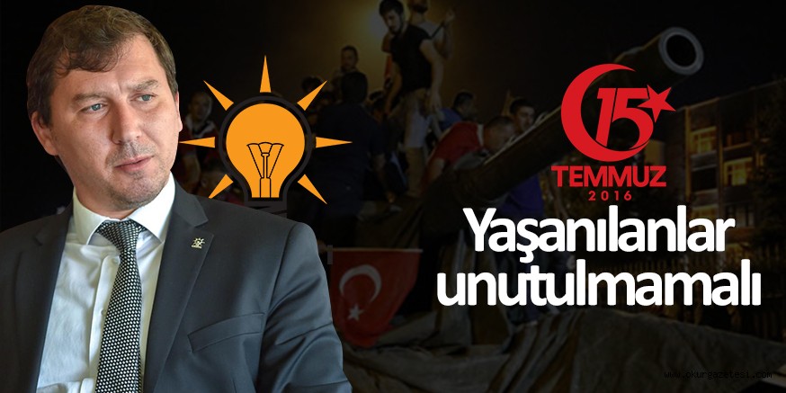 YAŞANILANLAR UNUTULMAMALI