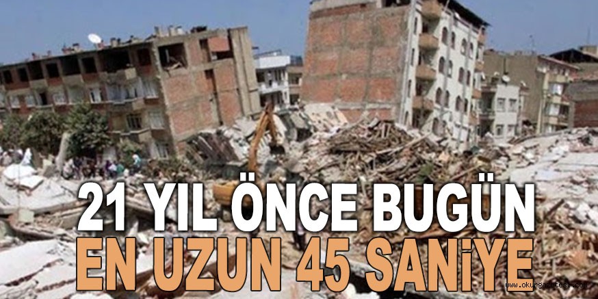 21 YIL ÖNCE BUGÜN, EN UZUN 45 SANİYE