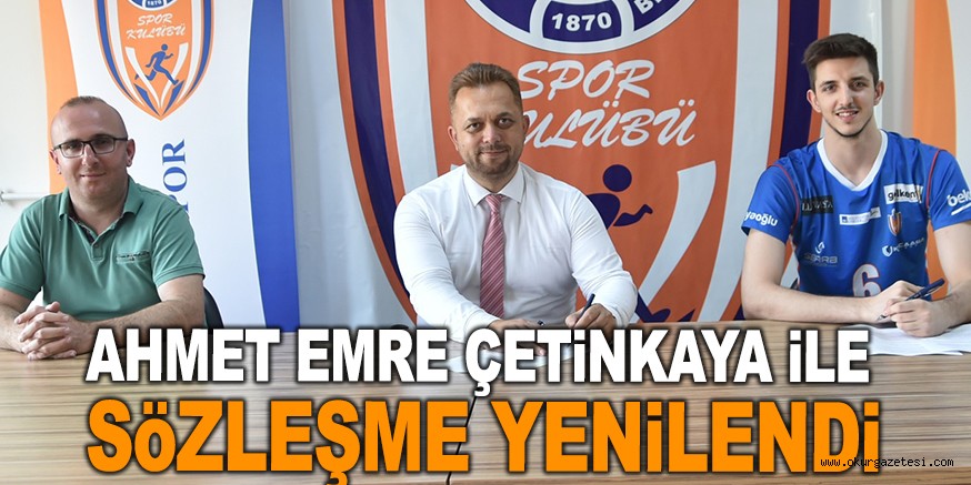 AHMET EMRE ÇETİNKAYA İLE SÖZLEŞME YENİLENDİ
