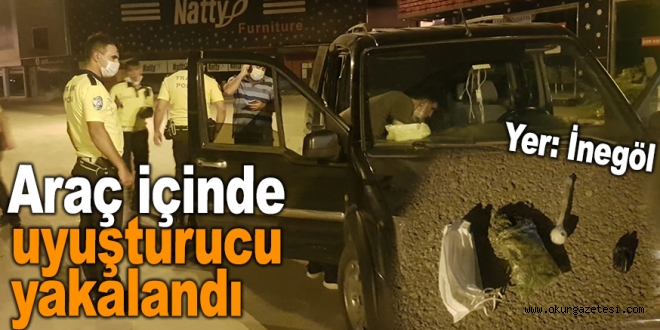 Araç içinde uyuşturucu yakalandı