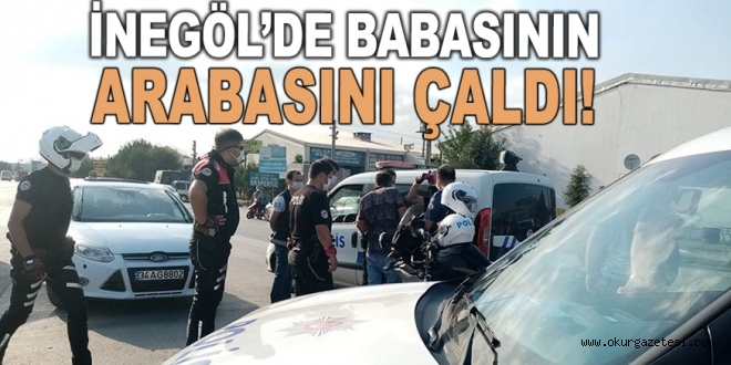 Babasının arabasını çaldı