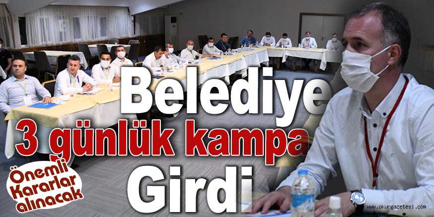 Belediye 3 Günlük Kampa Girdi