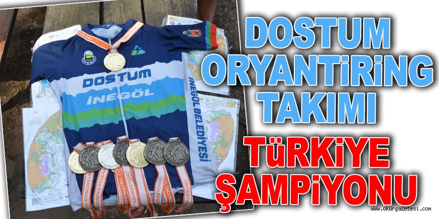 DOSTUM ORYANTİRİNG TAKIMI TÜRKİYE ŞAMPİYONU