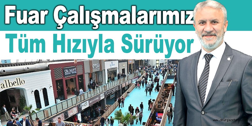 Fuar Çalışmalarımız Tüm Hızıyla Sürüyor