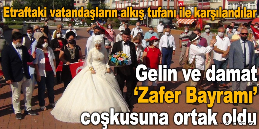Gelin ve damat ‘Zafer Bayramı’ coşkusuna ortak oldu