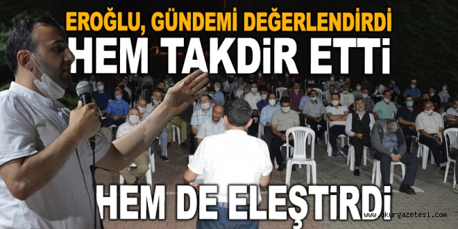 HEM TAKDİR ETTİ HEM DE ELEŞTİRDİ