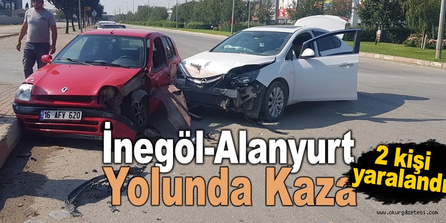 İnegöl-Alanyurt yolunda kaza; 2 yaralı