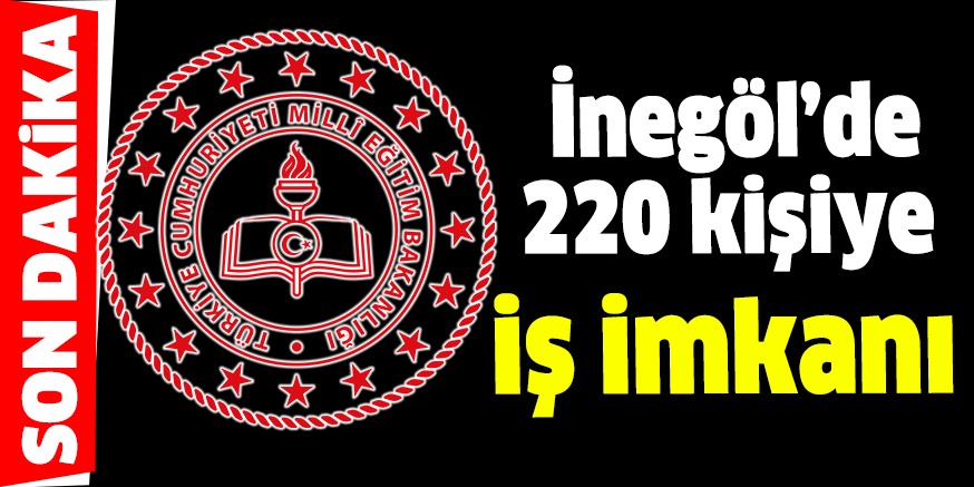 İnegöl’de 220 kişiye iş imkanı