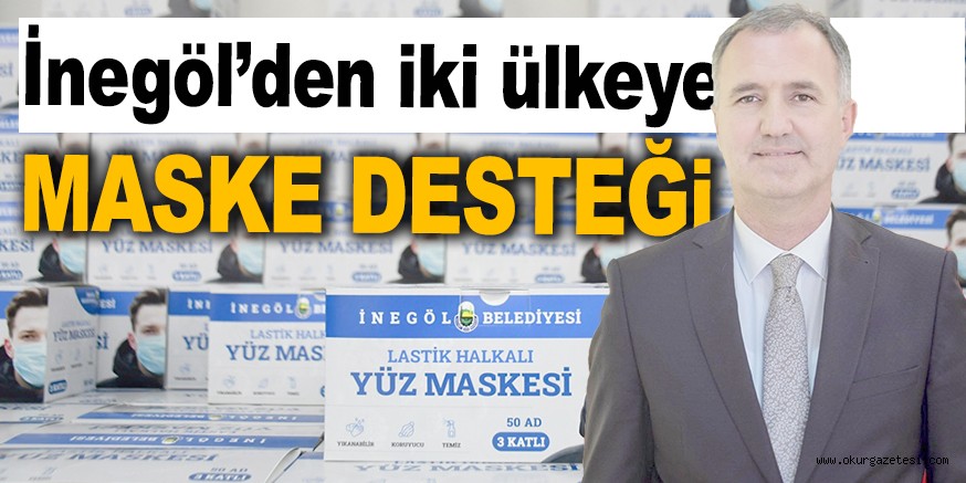 İnegöl’den iki ülkeye maske desteği