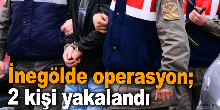 İnegölde operasyon; 2 kişi yakalandı