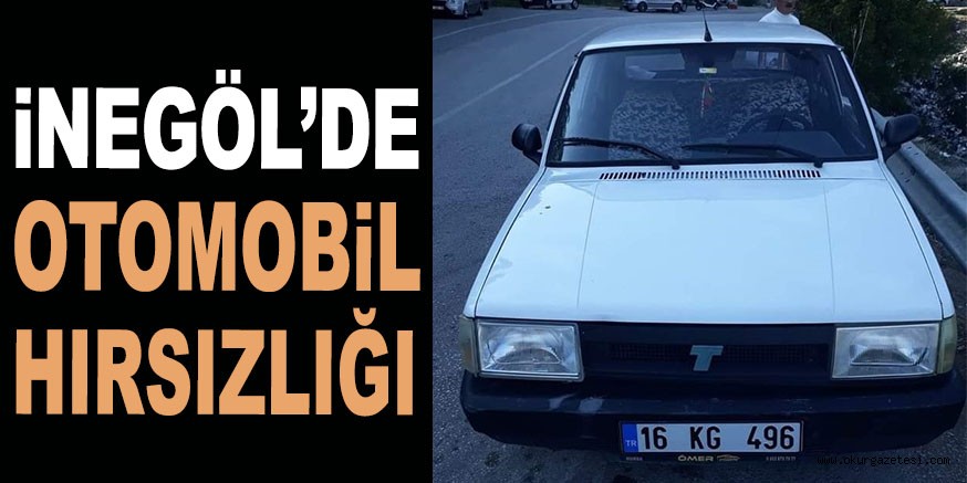 İnegölde otomobil hırsızlığı