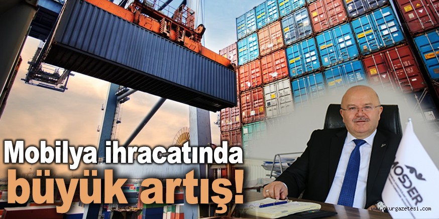 MOSDER: Mobilya ihracatında büyük artış!