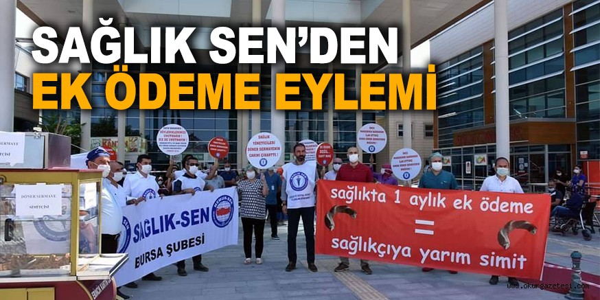 SAĞLIK SEN’DEN EK ÖDEME EYLEMİ