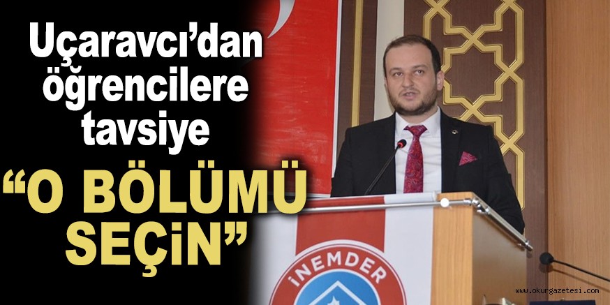 Uçaravcı’dan tercih yapacak öğrencilere davet