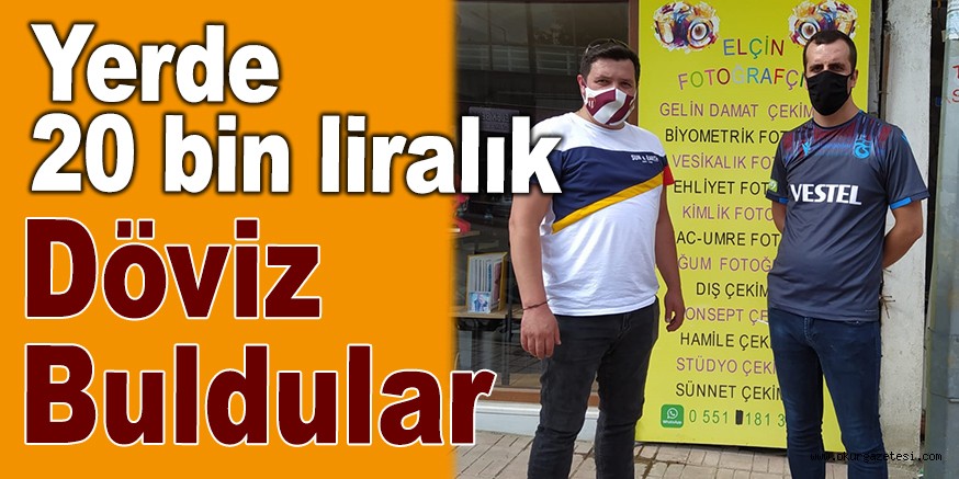 Yolda 20 bin liralık döviz buldular