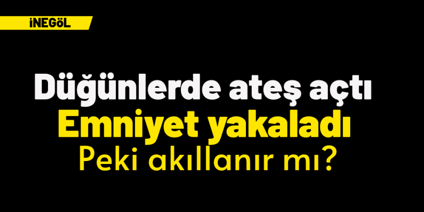 Emniyet o şahsı yakaladı