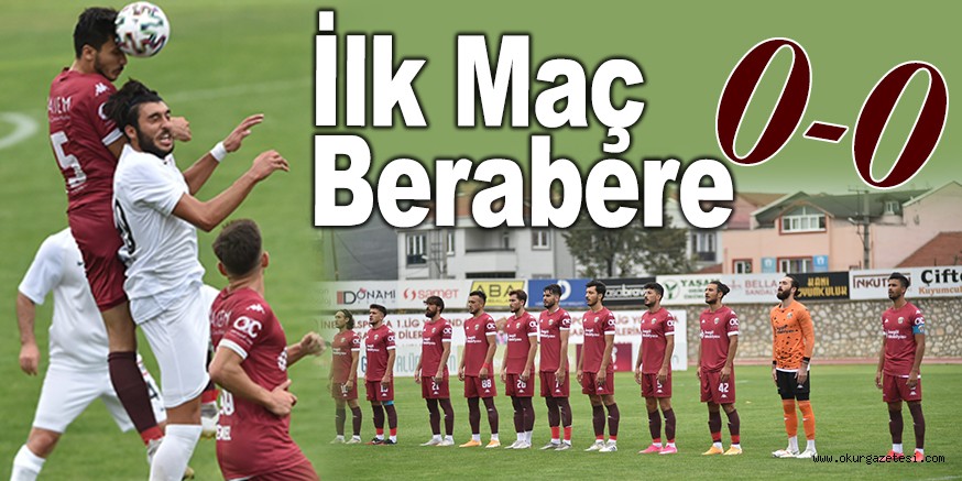 İlk Maç Berabere: 0-0