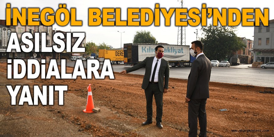 İNEGÖL BELEDİYESİ’NDEN ASILSIZ İDDİALARA YANIT