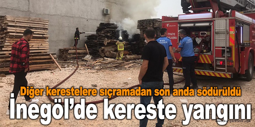 İnegöl’de kereste yangını