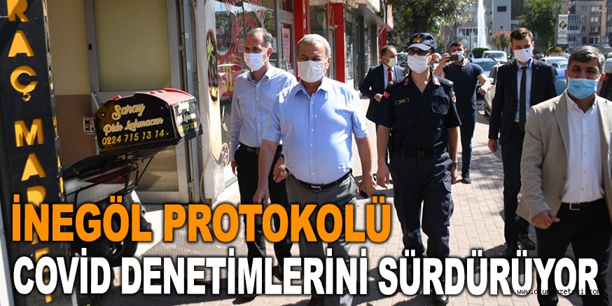 İNEGÖL PROTOKOLÜ COVİD DENETİMLERİNİ SÜRDÜRÜYOR