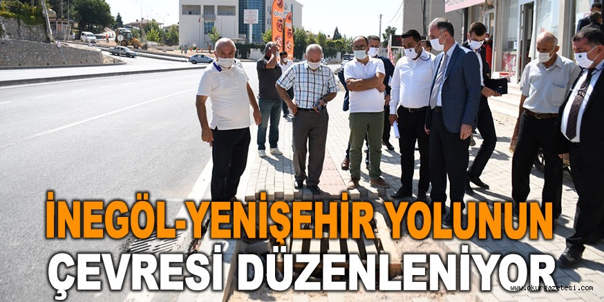 İNEGÖL-YENİŞEHİR YOLUNUN ÇEVRESİ DÜZENLENİYOR