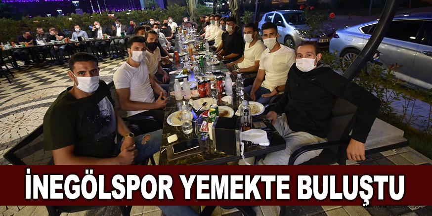 İNEGÖLSPOR YEMEKTE BULUŞTU