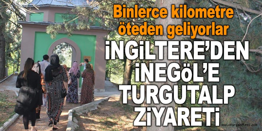 İNGİLTERE’DEN İNEGÖL’E TURGUTALP ZİYARETİ