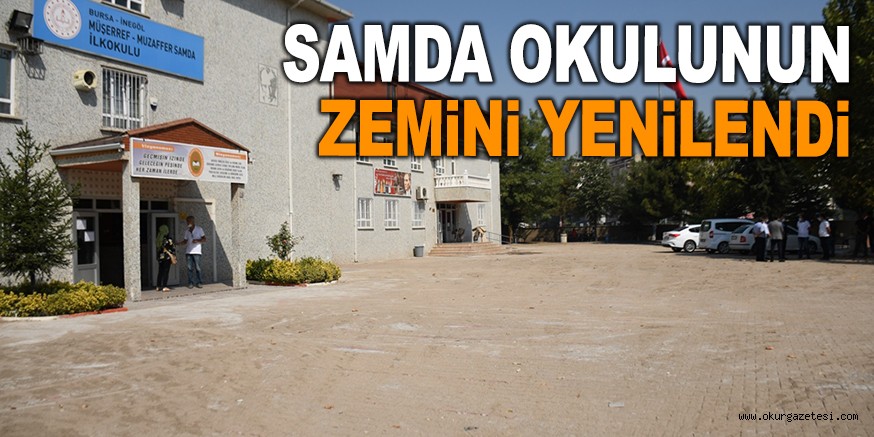 SAMDA OKULUNUN ZEMİNİ YENİLENDİ