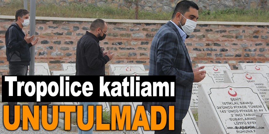 Tropolice katliamı unutulmadı
