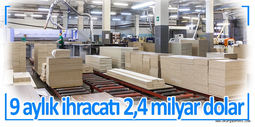 9 aylık ihracatı 2,4 milyar dolar