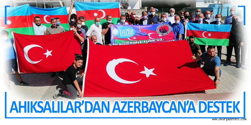 AHIKSALILAR’DAN AZERBAYCAN’A DESTEK