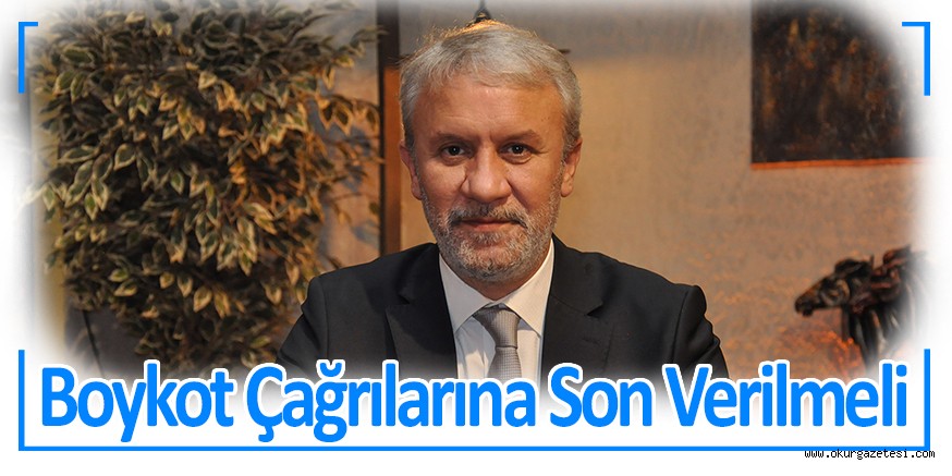 Boykot Çağrılarına Son Verilmeli