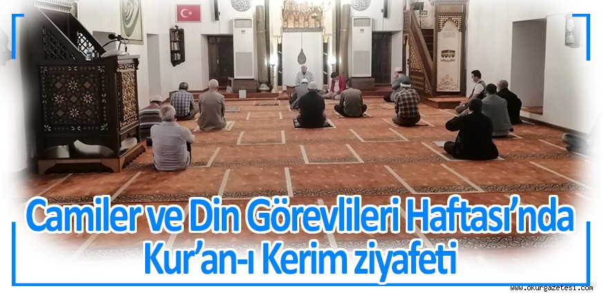 Camiler ve Din Görevlileri Haftası’nda  Kur’an-ı Kerim ziyafeti
