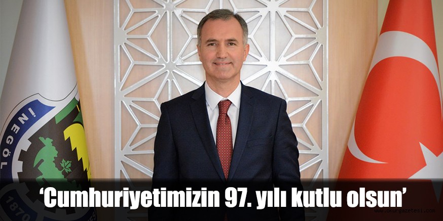 ‘Cumhuriyetimizin 97. yılı kutlu olsun’