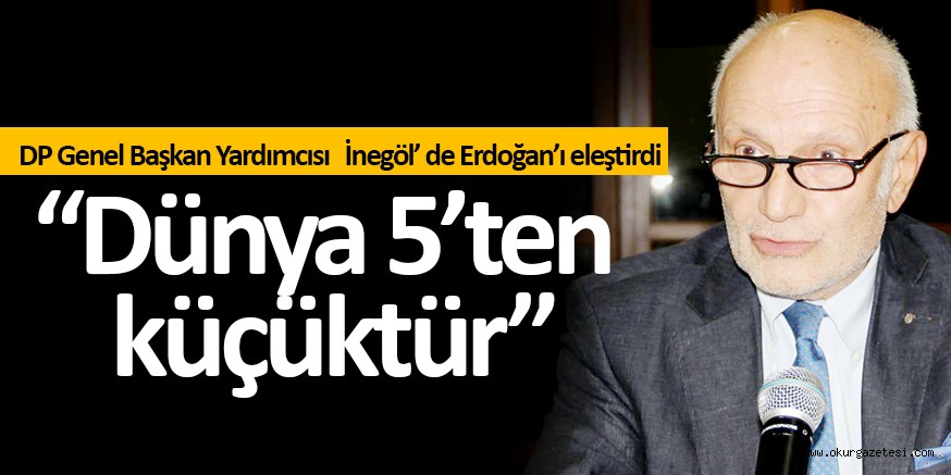 “Dünya 5’ten küçüktür”