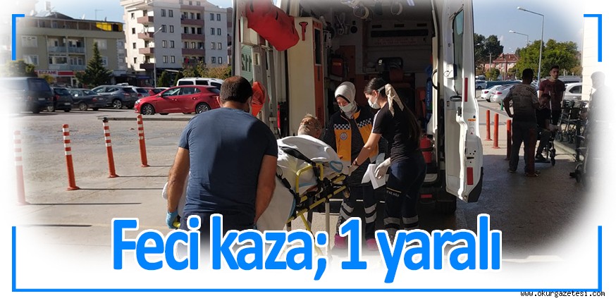 Feci kaza; 1 yaralı