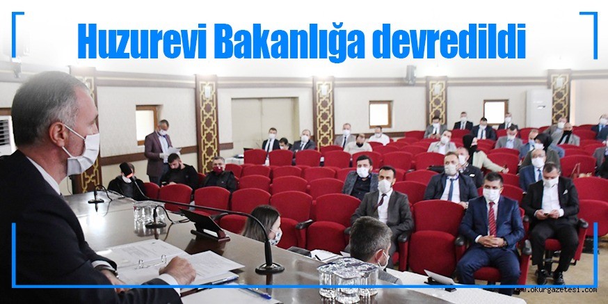 HUZUREVİ BAKANLIĞA DEVREDİLDİ