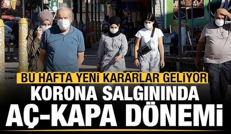 Koronavirüs salgınına karşı bu hafta yeni kararlar bekleniyor!