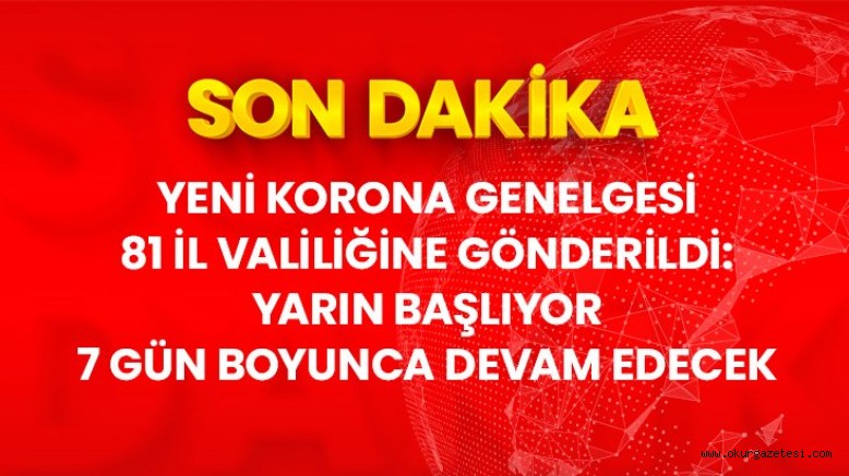 Son Dakika! İçişleri Bakanlığı 81 ile koronavirüsle ilgili ek genelge gönderdi: 7 gün boyunca denetim yapılacak