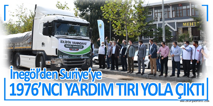 SURİYE’YE 1976’NCI YARDIM TIRI YOLA ÇIKTI