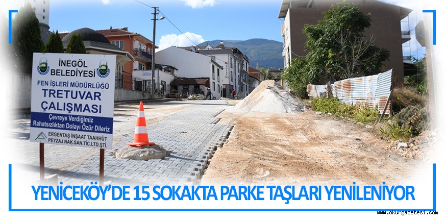 YENİCEKÖY’DE 15 SOKAKTA PARKE TAŞLARI YENİLENİYOR