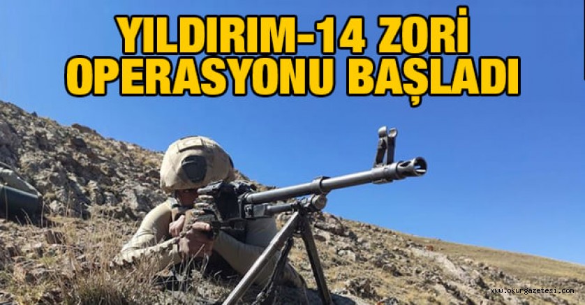 Yıldırım-14 Zori Operasyonu başladı