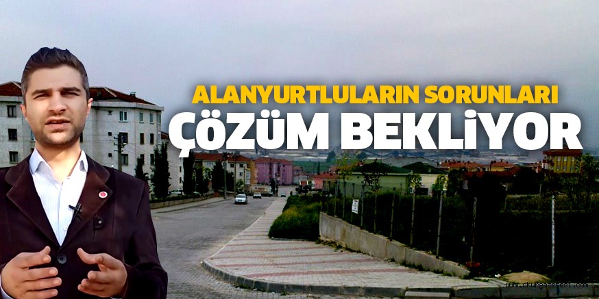 ALANYURTLULARIN SORUNLARI ÇöZüM BEKLiYOR