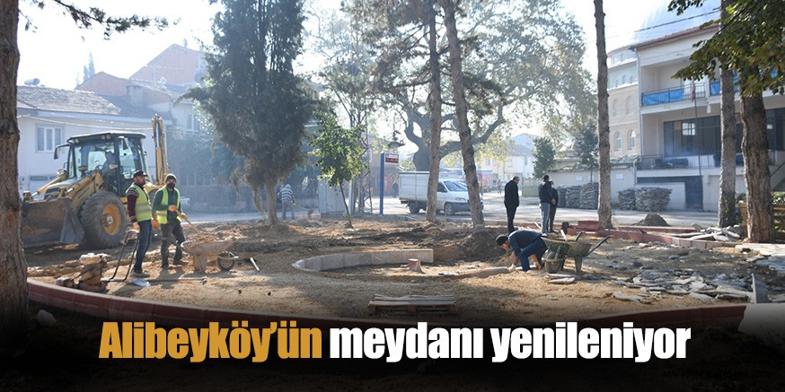 Alibeyköy’ün meydanı yenileniyor