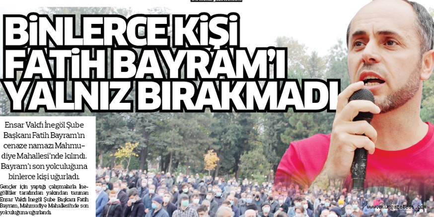 BİNLERCE KİŞİ BAYRAM’I YALNIZ BIRAKMADI