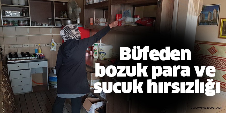 Büfeden bozuk para ve sucuk hırsızlığı