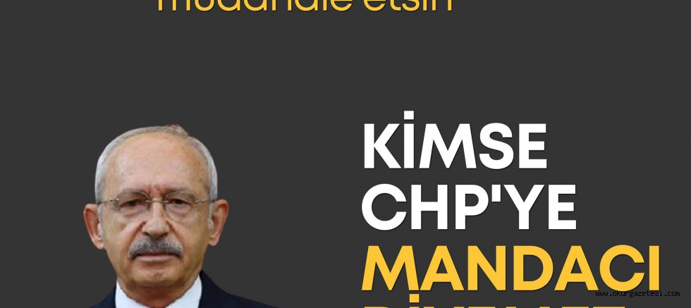 CHP’den ‘mandacı’ suçlamalarına tepki