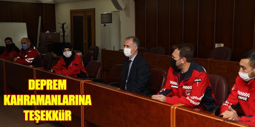 DEPREM KAHRAMANLARINA TEŞEKKüR