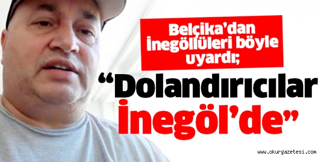 “Dolandırıcılar İnegöl’de”