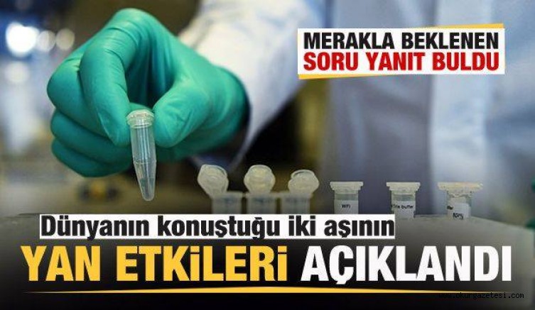 Dünyanın merakla beklediği koronavirüs aşılarının yan etkileri açıklandı
